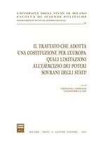 Il trattato che adotta una costituzione per l'Europa: quali limitazioni all'esercizio dei poteri sovrani degli Stati?