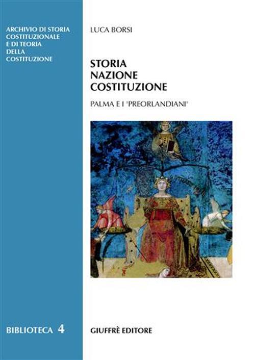 Storia nazione Costituzione. Palma e i «preorlandiani» - Luca Borsi - copertina