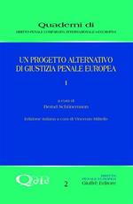 Un progetto alternativo di giustizia penale europea. Vol. 1