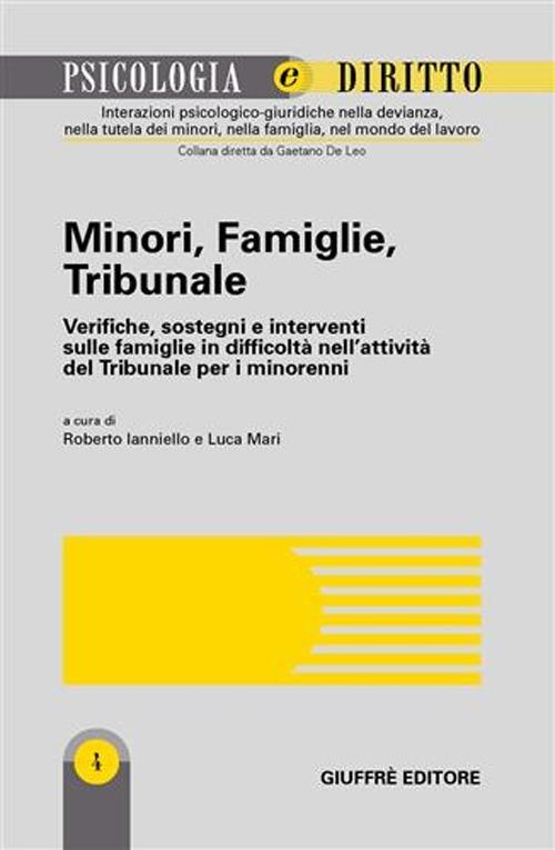 Minori, famiglie, tribunale. Verifiche, sostegni e interventi sulle famiglie in difficoltà nell'attività del tribunale per i minorenni - copertina