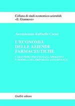 L' economia delle aziende farmaceutiche. Caratteri strutturali, operativi e modelli di corporate governance