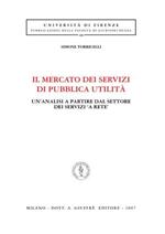 Il mercato dei servizi di pubblica utilità. Un'analisi a partire dal settore dei servizi «a rete»