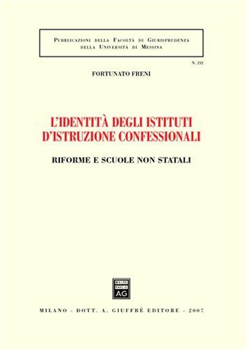 L' identità degli istituti d'istruzione confessionali. Riforme e scuole non statali - Fortunato Freni - copertina