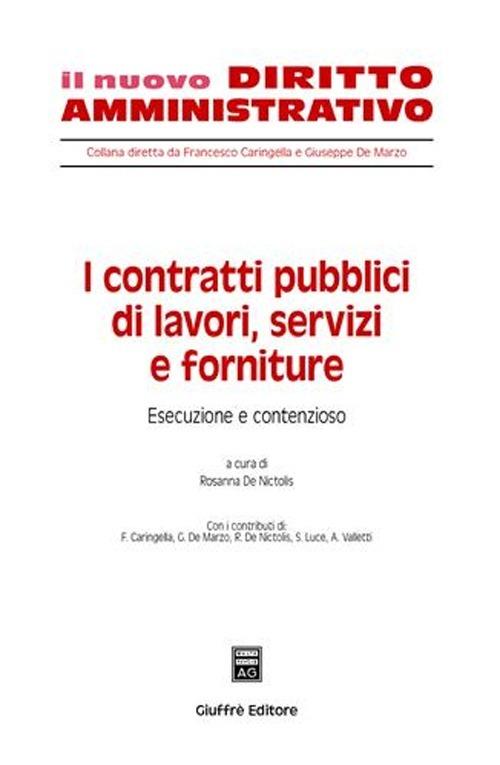 I contratti pubblici di lavori, servizi e forniture. Vol. 3: Esecuzione e contenzioso. - copertina