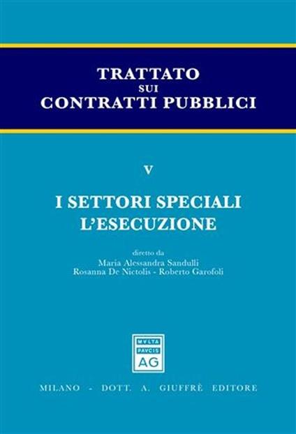 Trattato sui contratti pubblici. Vol. 5: I settori speciali e l'esecuzione. - copertina