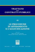 Trattato sui contratti pubblici. Vol. 3: Le procedure di affidamento e l'aggiudicazione.