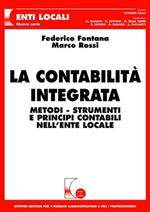 La contabilità integrata. Metodi, strumenti e principi contabili nell'ente locale