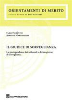 Il giudice di sorveglianza. La giurisprudenza dei tribunali e dei magistrati di sorveglianza