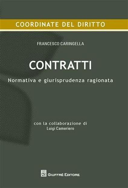 Contratti. Normativa e giurisprudenza ragionata - Francesco Caringella - copertina