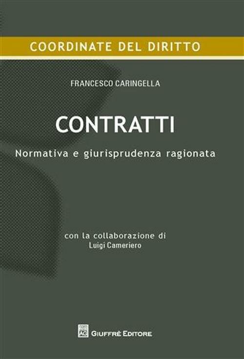 Contratti. Normativa e giurisprudenza ragionata - Francesco Caringella - copertina