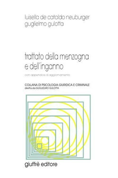 Trattato della menzogna e dell'inganno. Con appendice di aggiornamento - Luisella De Cataldo Neuburger - copertina