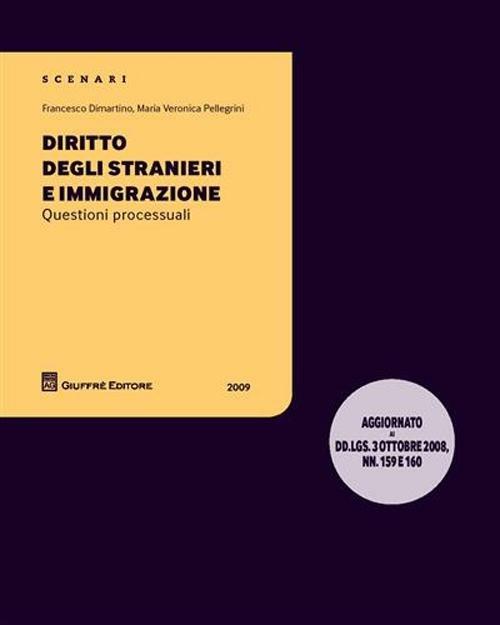 Diritto degli stranieri e immigrazione. Questioni processuali - Francesco Dimartino,M. Veronica Pellegrini - copertina