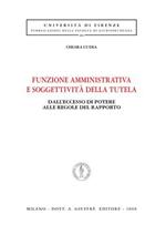 Funzione amministrativa e soggettività della tutela. Dall'eccesso di potere alle regole del rapporto