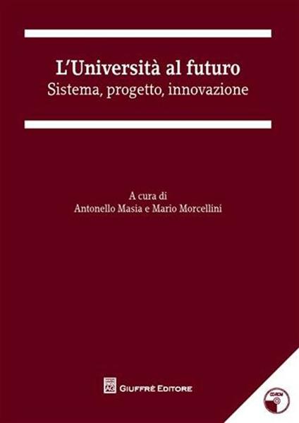 L' università al futuro. Sistema, progetto, innovazione. Con CD-ROM - copertina