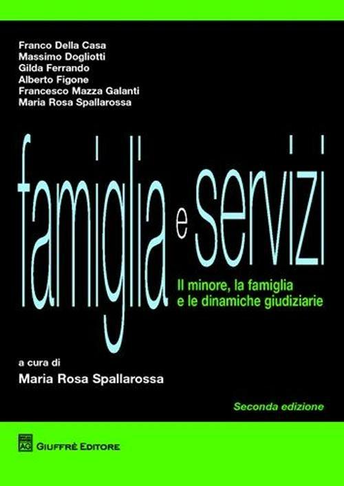 Famiglia e servizi. Il minore, la famiglia e le dinamiche giudiziarie - copertina