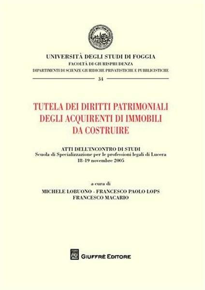 Tutela dei diritti patrimoniali degli acquirenti di immobili da costruire - copertina