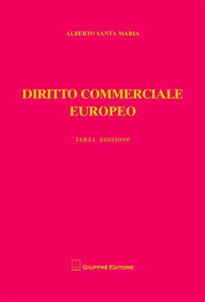 Diritto commerciale europeo - Alberto Santa Maria - copertina