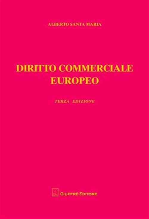 Diritto commerciale europeo - Alberto Santa Maria - copertina