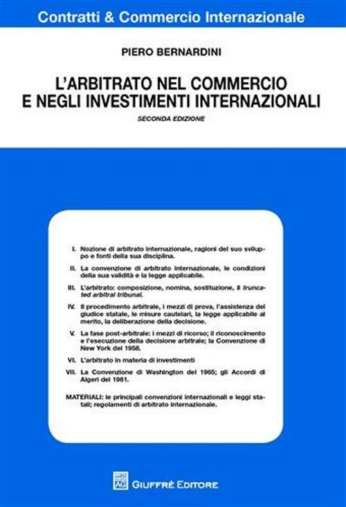 L' arbitrato nel commercio e negli investimenti internazionali - Piero Bernardini - copertina