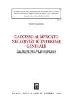 L' accesso al mercato nei servizi di interesse generale. Una prospettiva per riconsiderare liberalizzazione e servizi pubblici