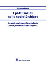 I patti sociali nelle società chiuse. La scelta del modello societario per la governance dell'impresa