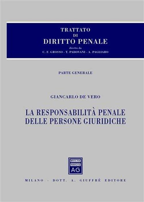 Trattato di diritto penale. Vol. 4: La responsabilità penale delle persone giuridiche. - Giancarlo De Vero - copertina