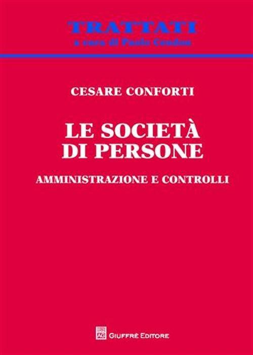 Le società di persone. Amministrazione e controlli - Cesare Conforti - copertina