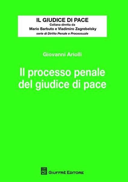 Il processo penale del giudice di pace - Giovanni Ariolli - copertina