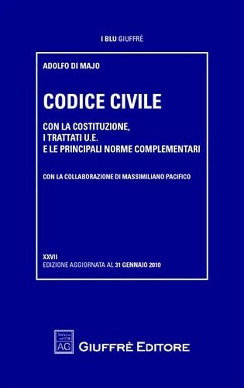 Codice civile. Con la Costituzione, i trattati U.E. e le principali norme complementari - Adolfo Di Majo - copertina