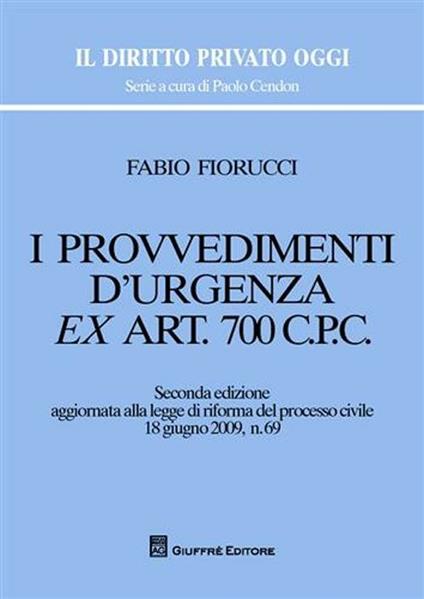 I provvedimenti d'urgenza ex art. 700 c.p.c. - Fabio Fiorucci - copertina