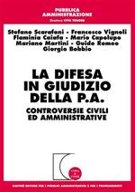 La difesa in giudizio della P.A. Controversie civili ed amministrative