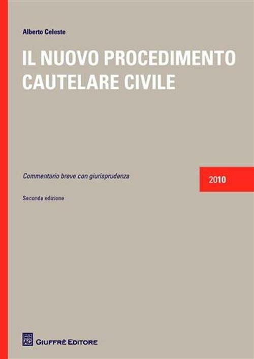 Il nuovo procedimento cautelare civile - Alberto Celeste - copertina