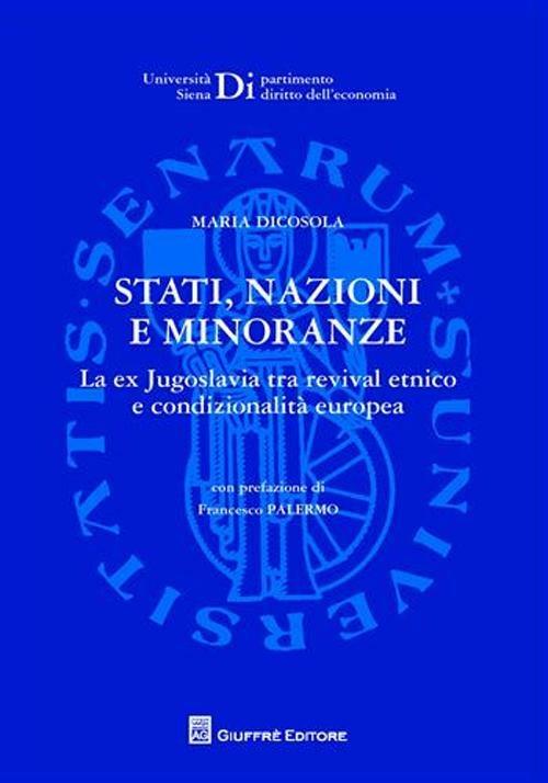 Strati, nazioni e minoranze. La ex Jugoslavia tra revival etnico e condizionalità europea - Maria Dicosola - copertina