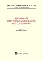 Responsabilità della pubblica amministrazione: quale giurisdizione?