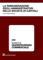 La remunerazioni degli amministratori nelle società di capitali. Atti del Convegno (Napoli, 15 dicembre 2008)