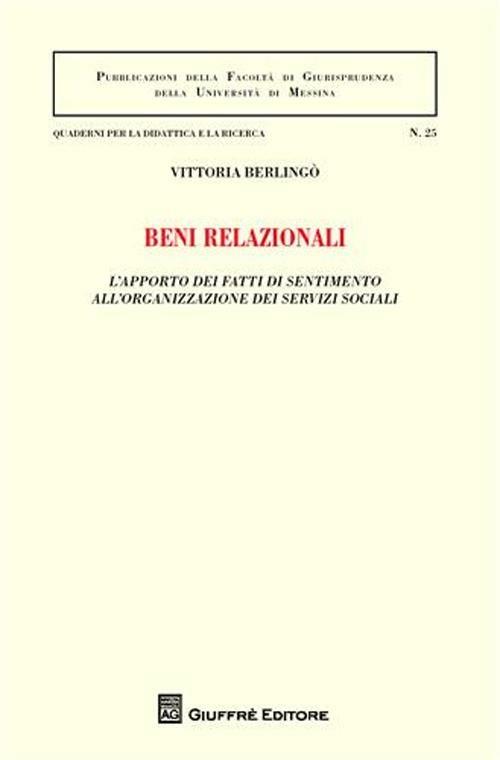 Beni relazionali. L'apporto dei fatti di sentimento all'organizzazione dei servizi sociali - Vittoria Berlingò - copertina