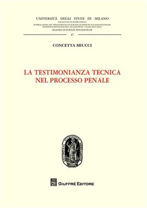 La testimonianza tecnica nel processo penale - Concetta Miucci - copertina