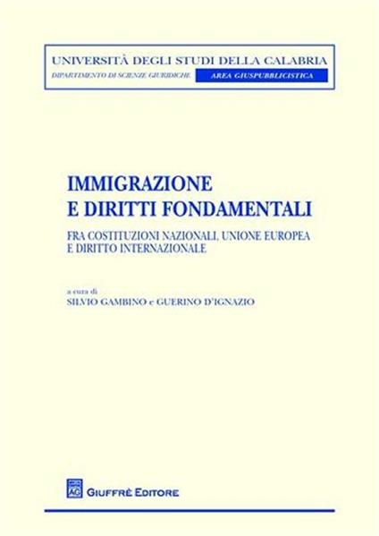 Immigrazione e diritti fondamentali. Fra Costituzioni nazionali, Unione Europea e diritto internazionale - copertina