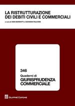 La ristrutturazione dei debiti civili e commerciali. Atti