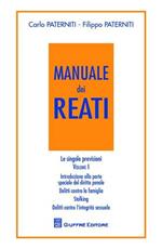 Manuale dei reati. Le singole previsioni. Vol. 1: Introduzione alla parte speciale del diritto penale. Delitto contro la famiglia. Stalking. Delitti contro l'integrità sessuale.