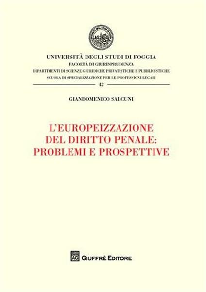 L' europeizzazione del diritto penale: problemi e prospettive - Giandomenico Salcuni - copertina