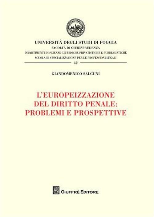 L' europeizzazione del diritto penale: problemi e prospettive - Giandomenico Salcuni - copertina