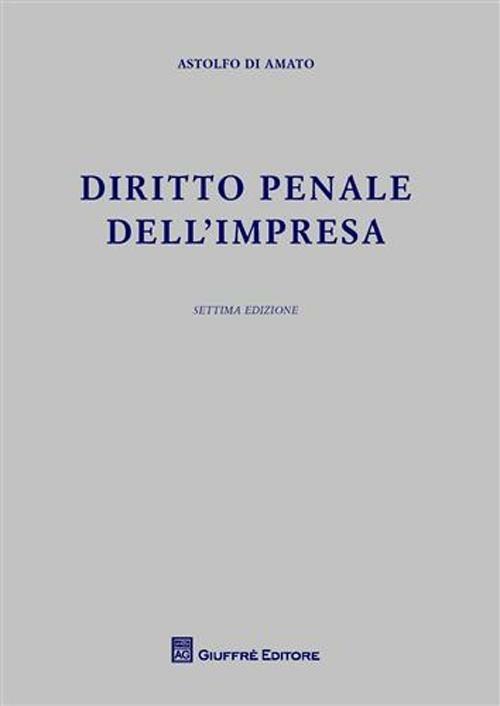 Diritto penale dell'impresa - Astolfo Di Amato - copertina