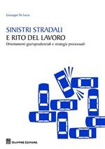 Sinistri stradali e rito del lavoro. Orientamenti giurisprudenziali e strategie processuali