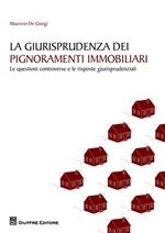 La giurisprudenza dei pignoramenti immobiliari. Le questioni controverse e le risposte giurisprudenziali