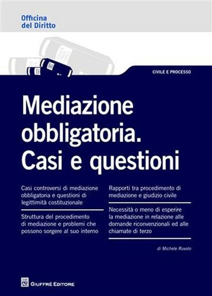 Mediazione obbligatoria. Casi e questioni - Michele Ruvolo - copertina