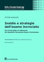 Insidie e strategie dell'esame incrociato. Con le linee guida e il vademecum del laboratorio permanente esame e controesame