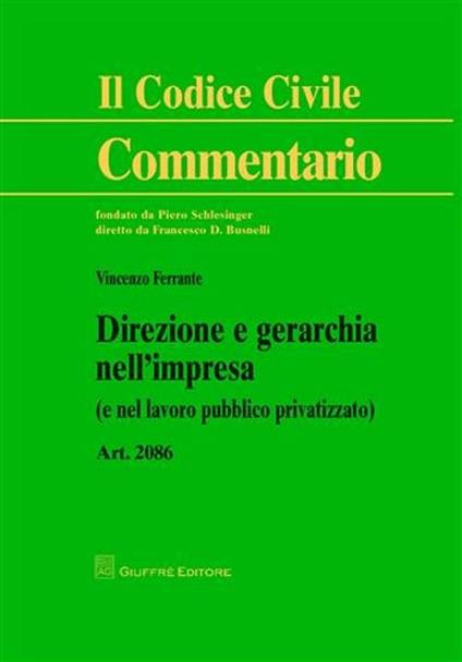 Direzione e gerarchia nell'impresa (e nel lavoro pubblico privatizzato). Art. 2086 - Vincenzo Ferrante - copertina