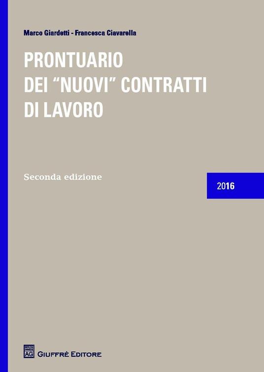 Prontuario dei nuovi contratti di lavoro - Marco Giardetti,Francesca Ciavarella - copertina