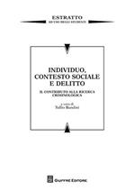 Individuo, contesto sociale e delitto. Il contributo alla ricerca criminologica